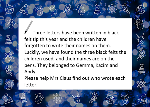 Three letters have been written in black felt tip but the children didn't put their names on. Help Mrs Claus find out who wrote each letter.